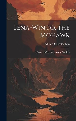 Cover image for Lena-Wingo, the Mohawk