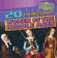 Cover image for 20 Fun Facts about Women of the Middle Ages