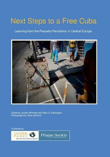 Cover image for Next Steps to a Free Cuba: Learning from the Peaceful Revolution in Central Europe