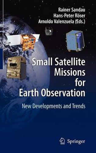 Cover image for Small Satellite Missions for Earth Observation: New Developments and Trends