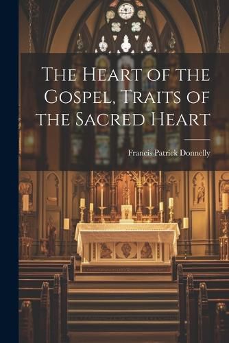 The Heart of the Gospel, Traits of the Sacred Heart