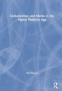 Cover image for Globalization and Media in the Digital Platform Age