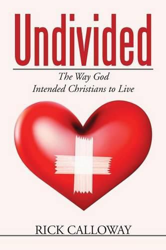 Cover image for Undivided: The Way God Intended Christians to Live