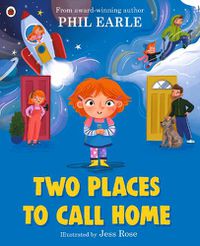 Cover image for Two Places to Call Home: A picture book about divorce