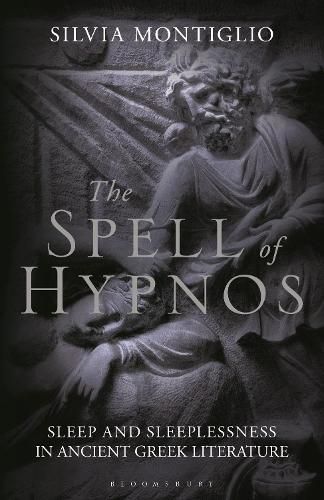 Cover image for The Spell of Hypnos: Sleep and Sleeplessness in Ancient Greek Literature