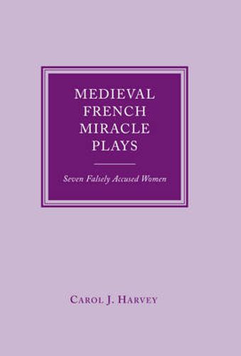 Cover image for Medieval French Miracle Plays: Seven Falsely Accused Women