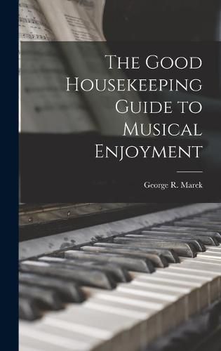 Cover image for The Good Housekeeping Guide to Musical Enjoyment