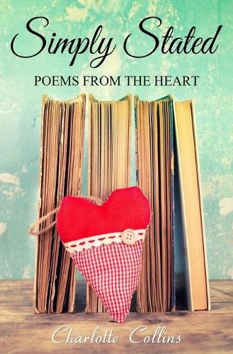 Cover image for Simply Stated: Poems from the Heart