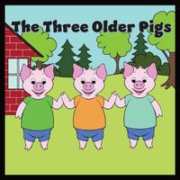 Cover image for The Three Older Pigs