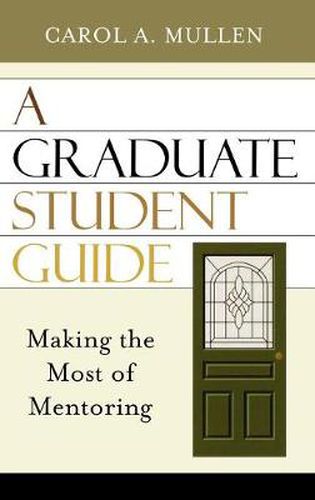 Cover image for A Graduate Student Guide: Making the Most of Mentoring