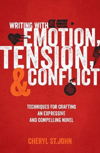 Cover image for Writing with Emotion, Tension & Conflict: Techniques for Crafting an Expressive and Compelling Novel