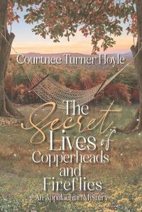 Cover image for The Secret Lives of Copperheads and Fireflies