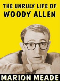Cover image for The Unruly Life of Woody Allen Lib/E: A Biography