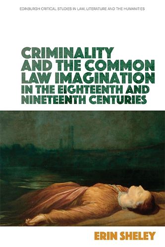 Cover image for Criminality and the Common Law Imagination in the 18th and 19th Centuries