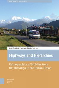 Cover image for Highways and Hierarchies: Ethnographies of Mobility from the Himalaya to the Indian Ocean