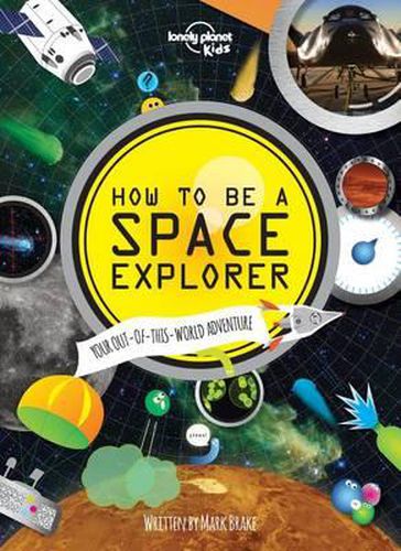 How to be a Space Explorer: Your Out-of-this-World Adventure