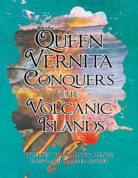 Cover image for Queen Vernita Conquers the Volcanic Islands