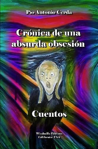 Cover image for Cronica De UNA Absurda Obsesion