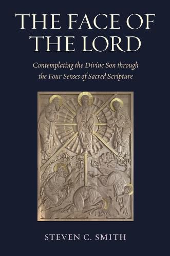 Cover image for The Face of the Lord: Contemplating the Divine Son through the Four Senses of Sacred Scripture