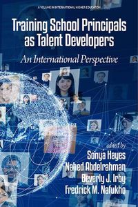 Cover image for Training School Principals as Talent Developers: An International Perspective