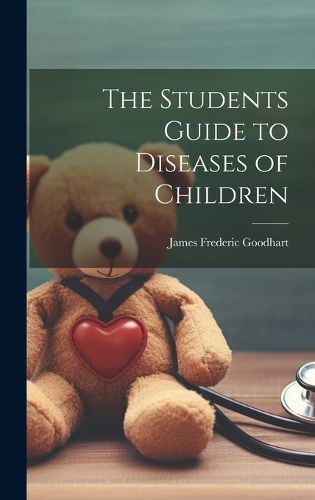 Cover image for The Students Guide to Diseases of Children