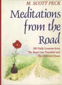 Cover image for Meditations From The Road: 365 Daily Lessons From The Road Less Travelled and The Different Drum