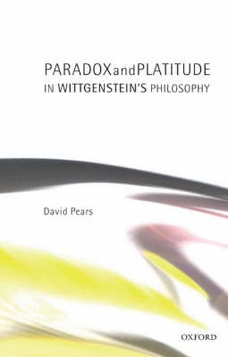 Cover image for Paradox and Platitude in Wittgenstein's Philosophy