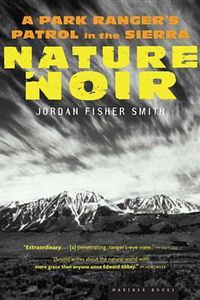 Cover image for Nature Noir: A Park Ranger's Patrol in the Sierra