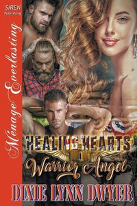 Cover image for Healing Hearts 1: Warrior Angel (Siren Publishing Menage Everlasting)