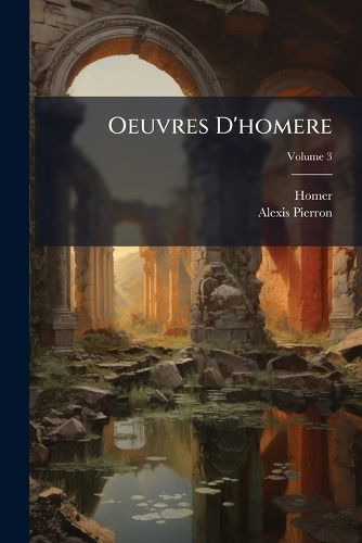 Cover image for Oeuvres D'Homere, Volume 3