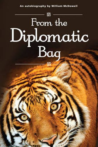 Cover image for From the Diplomatic Bag: An Autobiography by William McDowell
