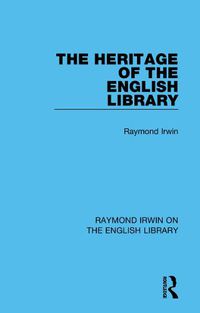 Cover image for The Heritage of the English Library