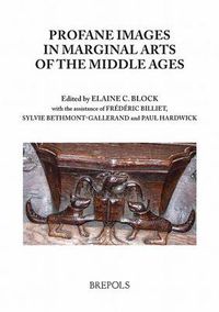 Cover image for Profane Imagery in Marginal Arts of the Middle Ages