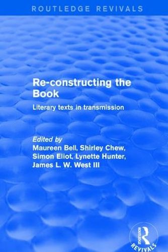 Cover image for Re-constructing the Book: Literary texts in transmission
