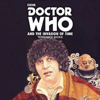 Cover image for Doctor Who and the Invasion of Time: A 4th Doctor Novelisation