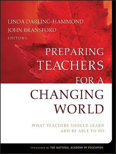 Cover image for Preparing Teachers for a Changing World: What Teachers Should Learn and be Able to Do
