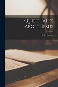 Cover image for Quiet Talks About Jesus