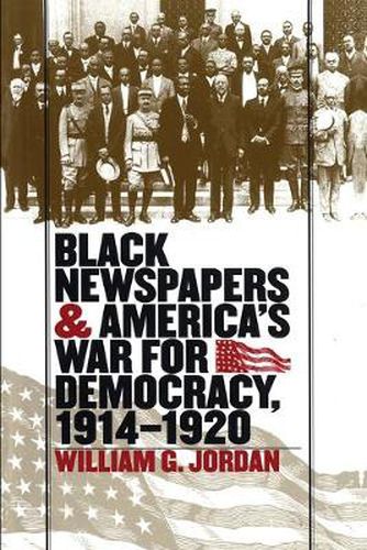 Cover image for Black Newspapers and America's War for Democracy 1914-1920