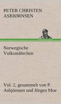 Cover image for Norwegische Volksmahrchen vol. 2 gesammelt von P. Asbjoernsen und Joergen Moe