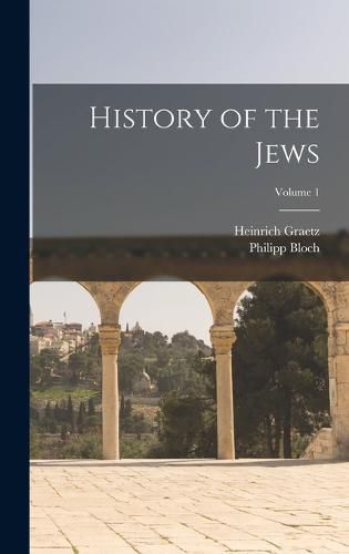 History of the Jews; Volume 1