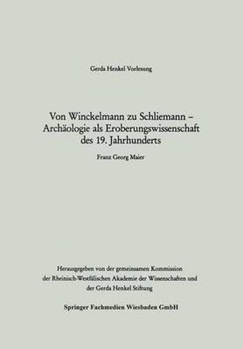 Cover image for Von Winckelmann Zu Schliemann -- Archaologie ALS Eroberungswissenschaft Des 19. Jahrhunderts