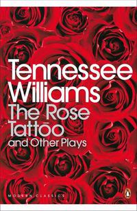Cover image for The Rose Tattoo and Other Plays