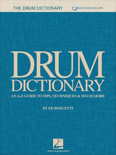 Cover image for Drum Dictionary: An A-Z Guide to Tips, Techniques & Much More