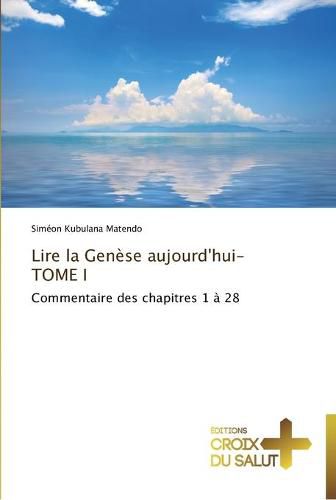 Cover image for Lire la genese aujourd'hui-tome i