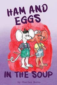 Cover image for Ham and Eggs in the Soup