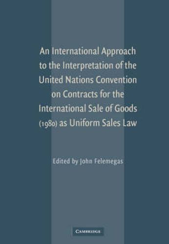 Cover image for An International Approach to the Interpretation of the United Nations Convention on Contracts for the International Sale of Goods (1980) as Uniform Sales Law
