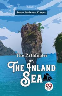 Cover image for The Pathfinder or, the Inland Sea