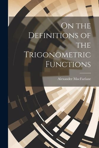 Cover image for On the Definitions of the Trigonometric Functions