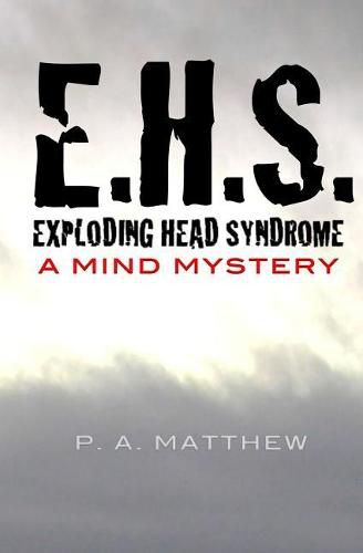 Cover image for EHS, Exploding Head Syndrome: A Mind Mystery