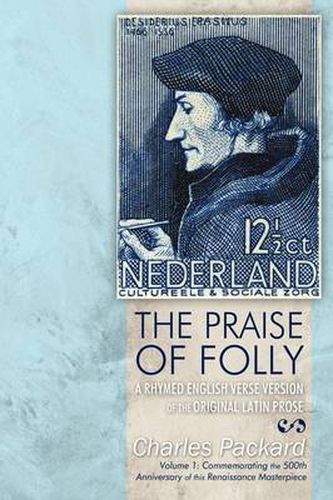 Cover image for The Praise of Folly: A Rhymed English Verse Version of the Original Latin Prose